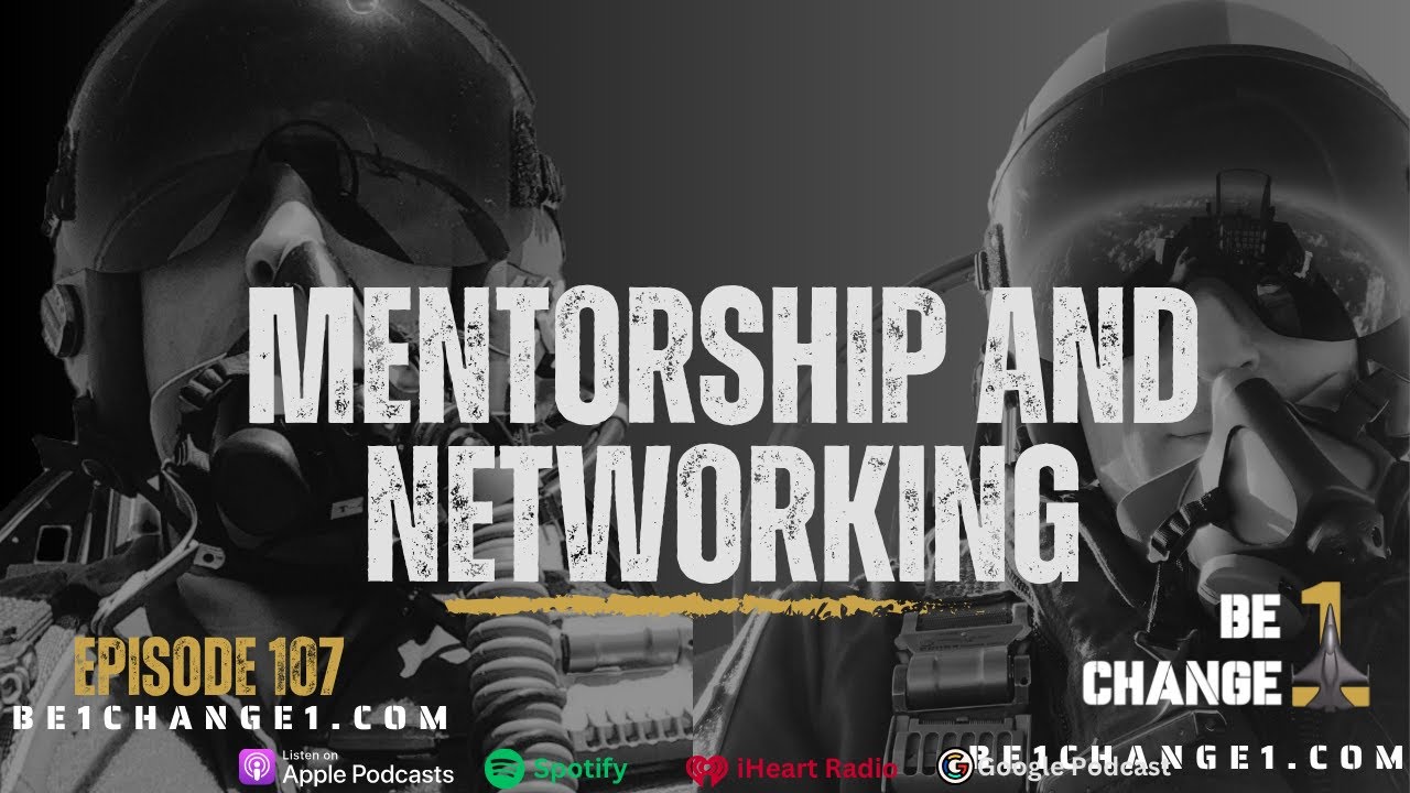 107. Be the One! - Mentorship and Networking