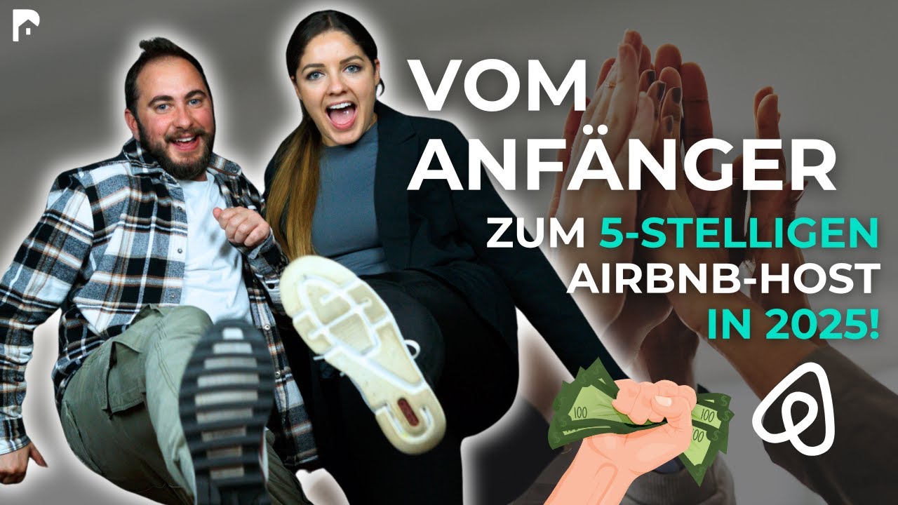 Vom Anfänger zum 5-stelligen Airbnb-Host- Erfolgsstrategien für 2025!