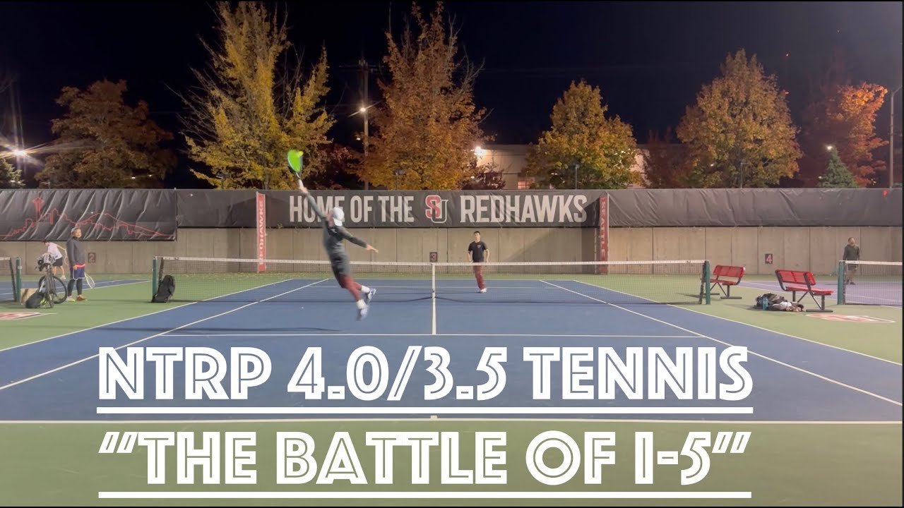 NTRP 4.0/3.5 Tennis - Battle of I-5 and r/10s edition pt.2