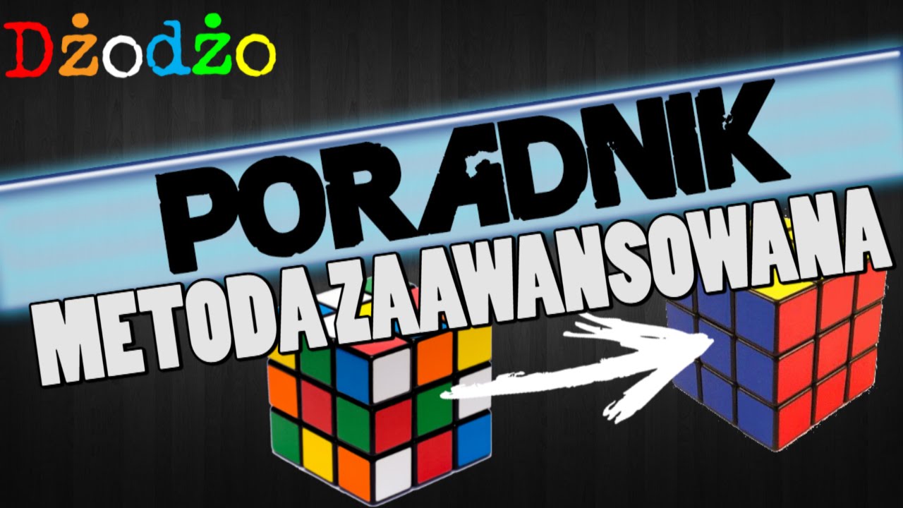 Jak ułożyć kostkę 3x3x3 metodą Fridrich (CFOP) - zarys metody, przykładowe ułożenia | Tutorial PL
