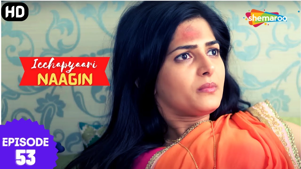 इच्छाप्यारी नागिन - Icchapyaari Naagin (HD) | Full Episode 53 | विशाली का गुपिए  प्लान