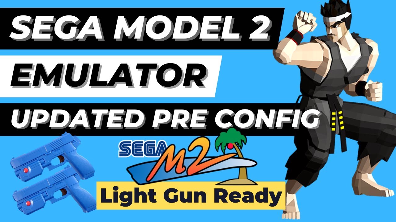 Sega Model 2 Emulator | Updated Setup Guide & Pre Configuration for 2023 | Light Gun Ready