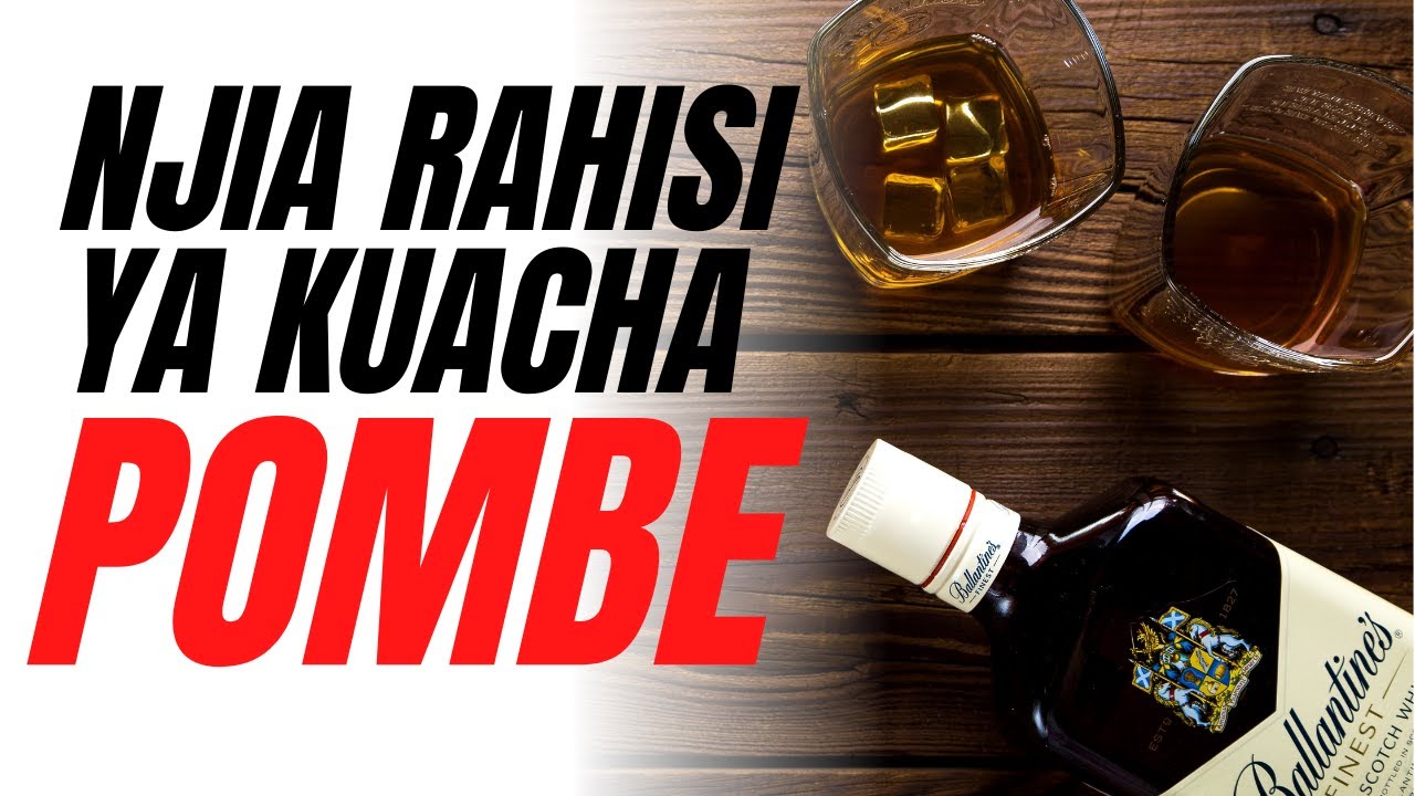 NJIA RAHISI YA KUACHA POMBE