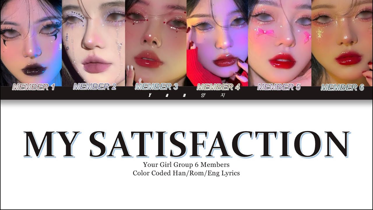 your girl group ‘My Satisfaction’ 6 Members [original : IVE]