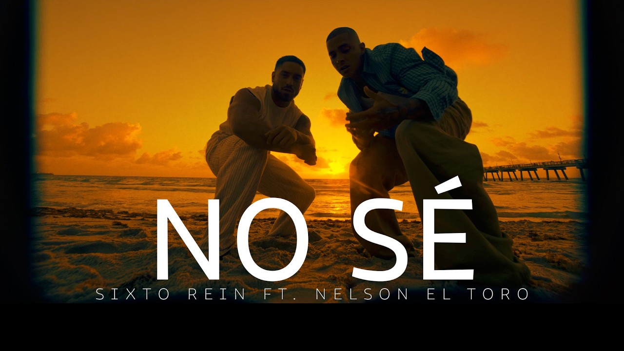 Sixto Rein Ft. Nelson El Toro - No S&eacute; (Official Video)