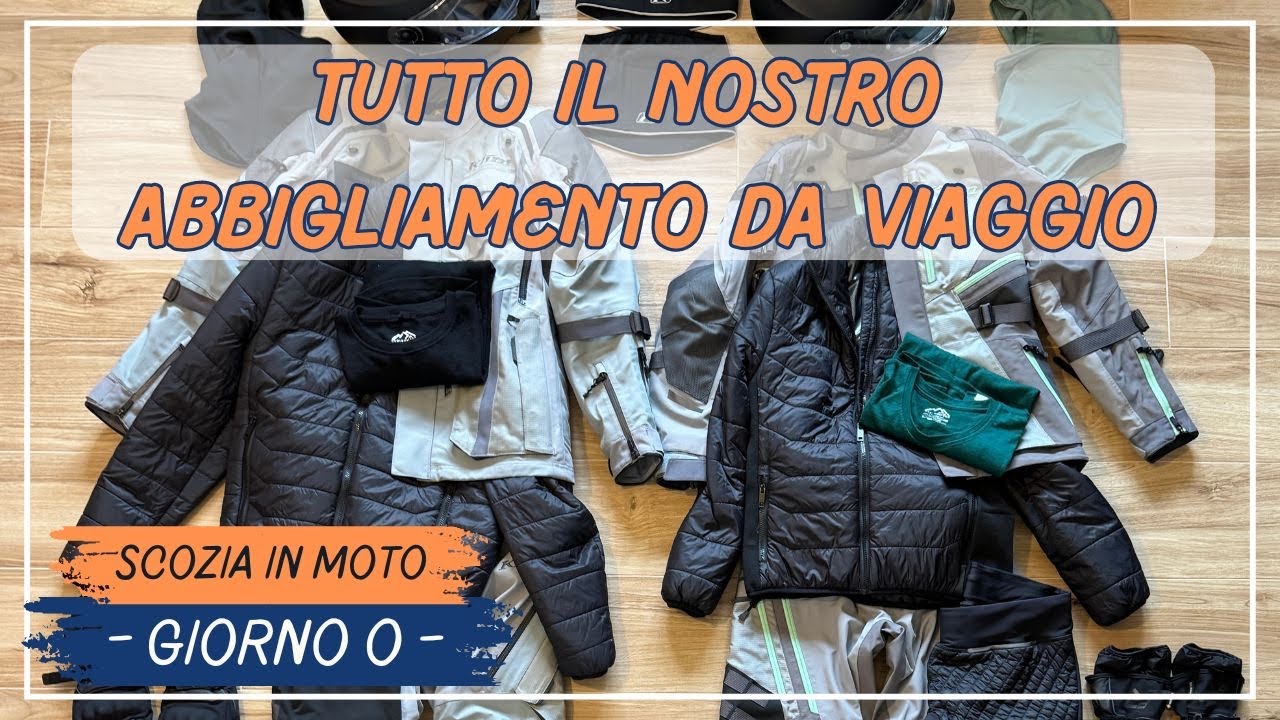 L’ABBIGLIAMENTO che utilizzeremo in VIAGGIO - 🏴󠁧󠁢󠁳󠁣󠁴󠁿Scozia in moto 🏍️ - Giorno 0