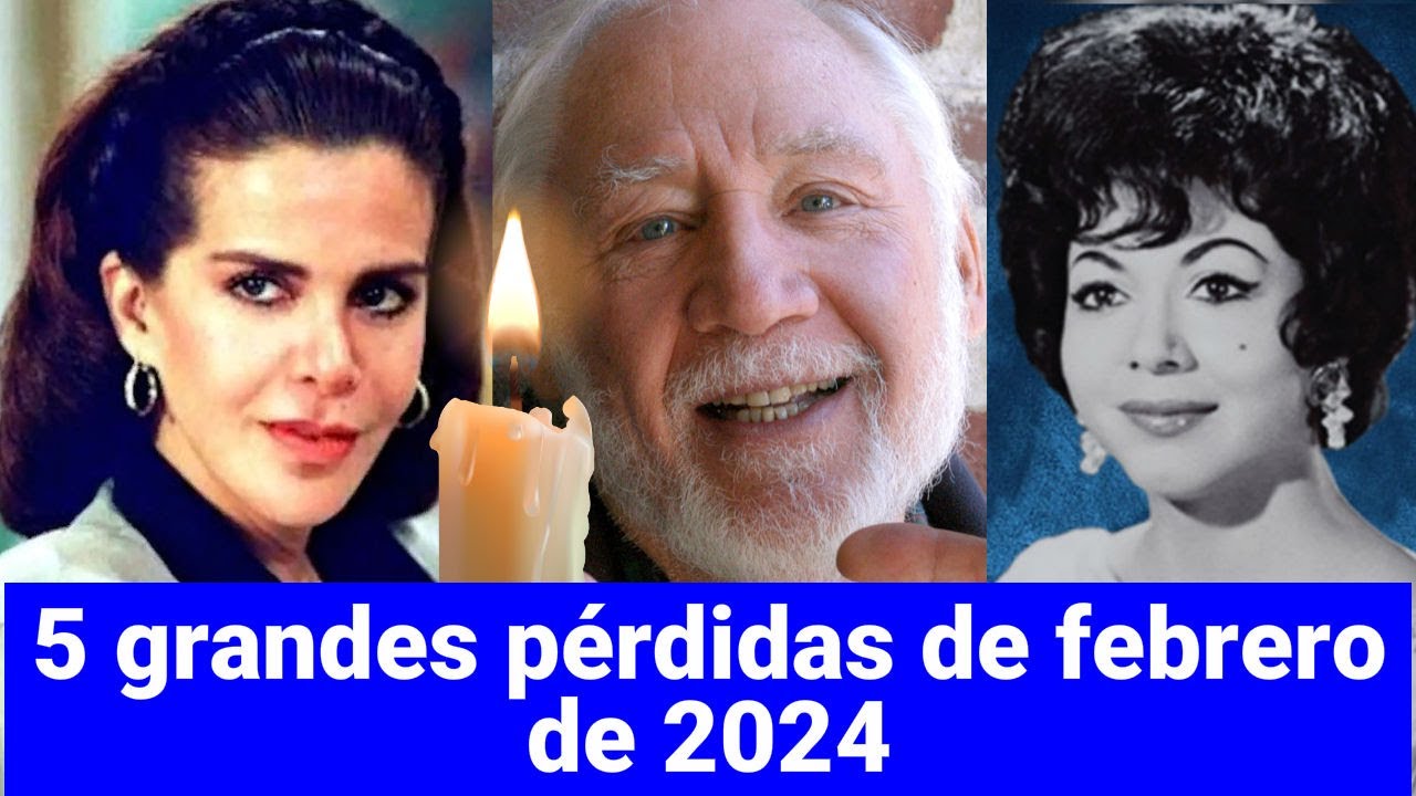 Famosos fallecidos en febrero de 2024