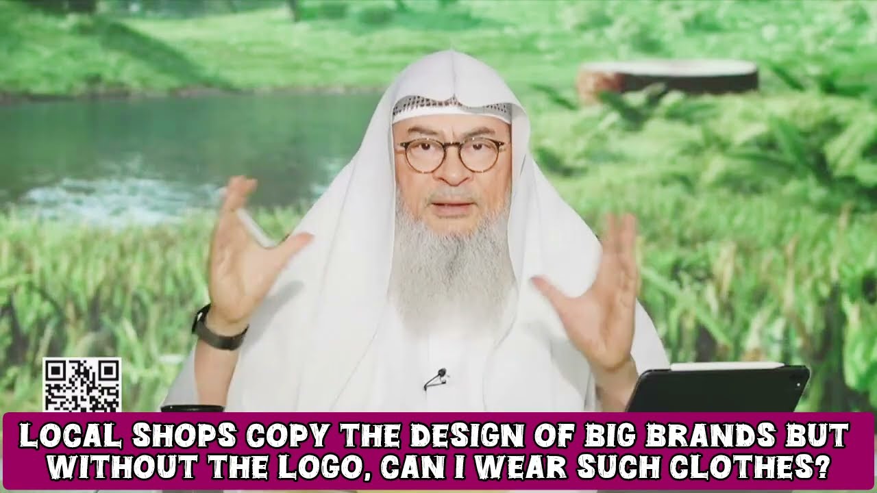 Local shops copy designs of big brands but without the logo, can I wear such clothes assim al hakeem