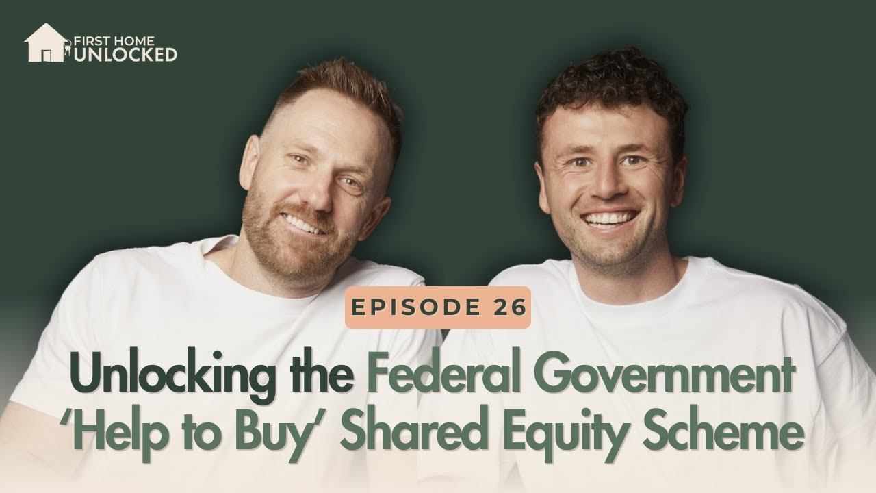 Episode 26 | Unlocking the Federal Government 'Help to Buy' Shared Equity Scheme