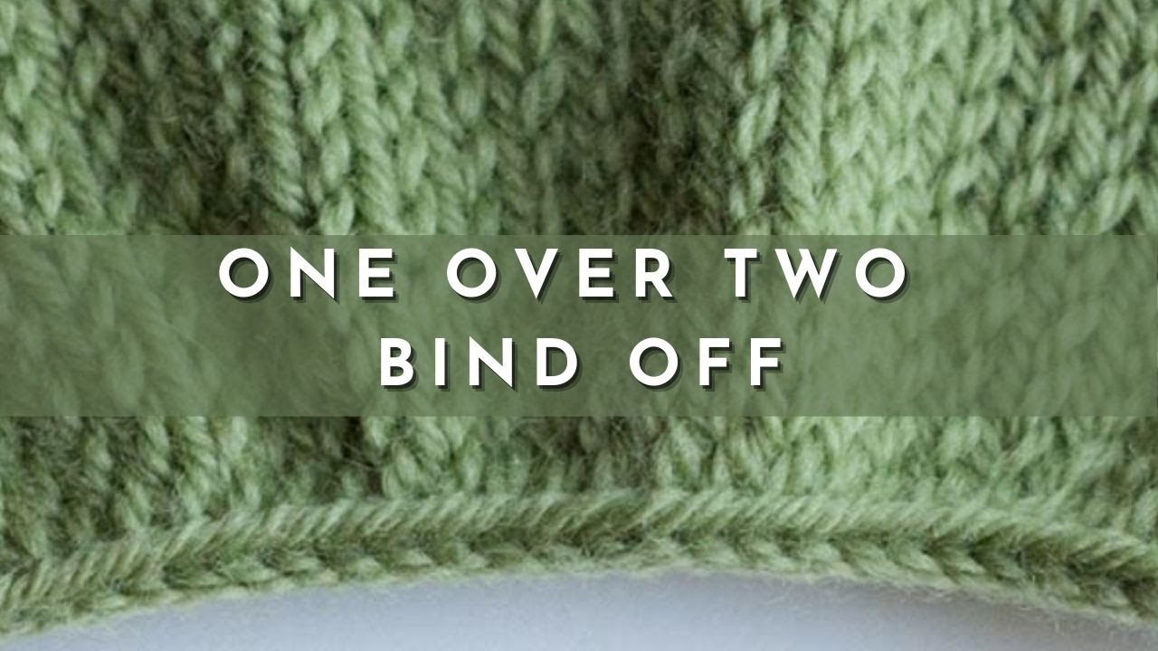 How to Knit the One Over Two Bind Off