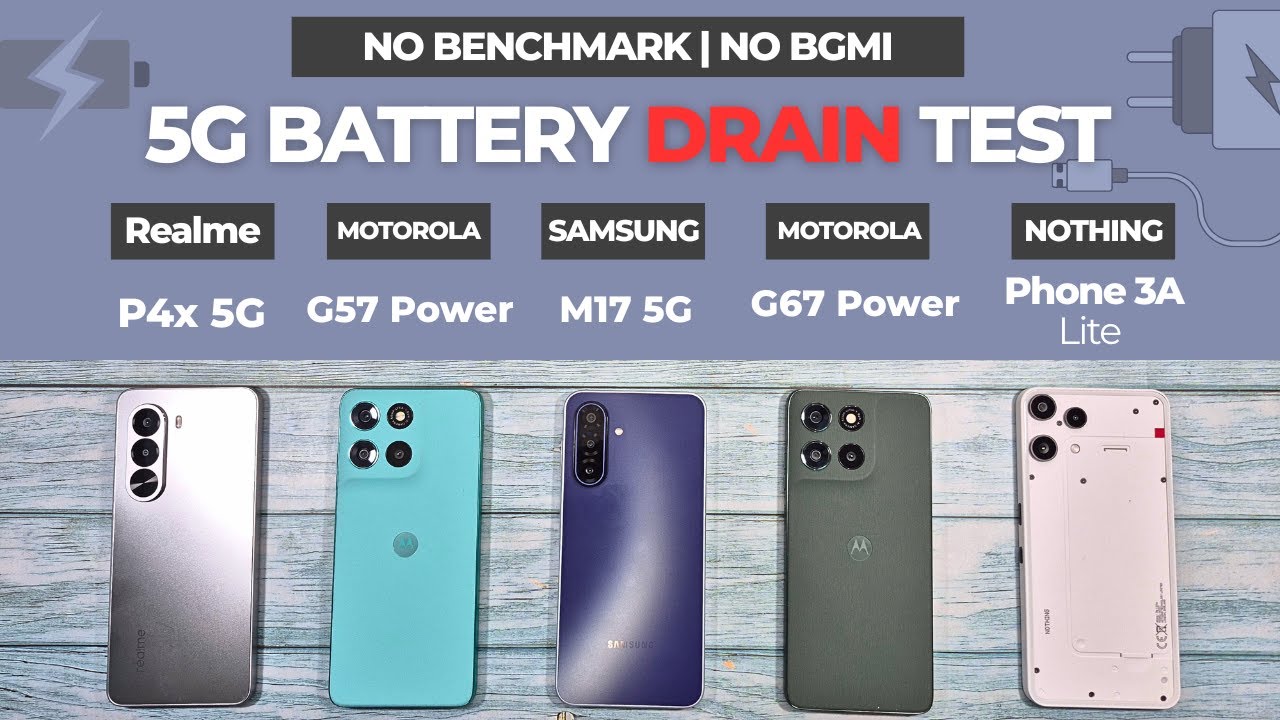 (5G) BATTERY DRAIN TEST: Realme P4x vs Moto G57 Power vs G67 Power vs Nothing Phone 3A Lite, M17 5G