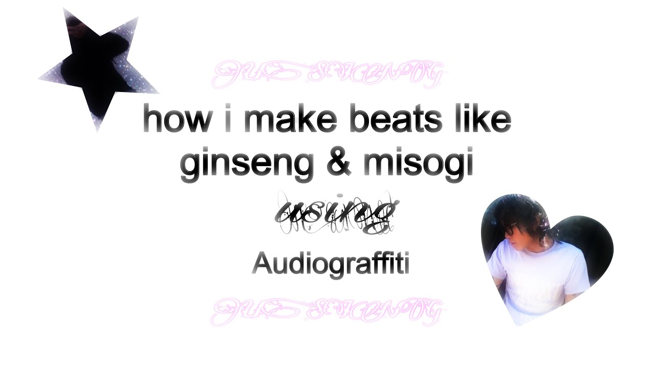 how i make GINSENG & MISOGI type beats w/ audiograffiti drumkit