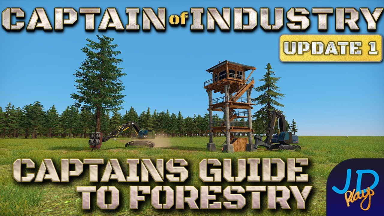 The Captains Guide to Forestry & Trees 🚜 Captain of Industry  👷  Walkthrough, Guide & Tips