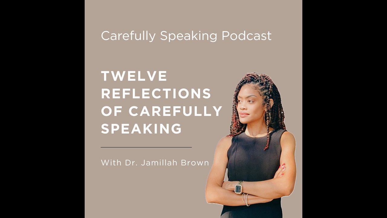 Twelve Reflections of Carefully Speaking