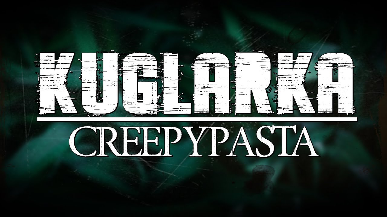 Kuglarka - Creepypasta od widza [Lektor PL]