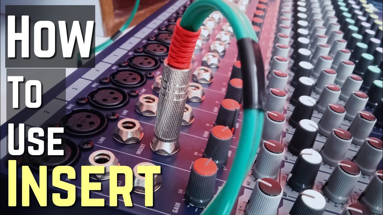 How To Use INSERT properly in a Live Mixer