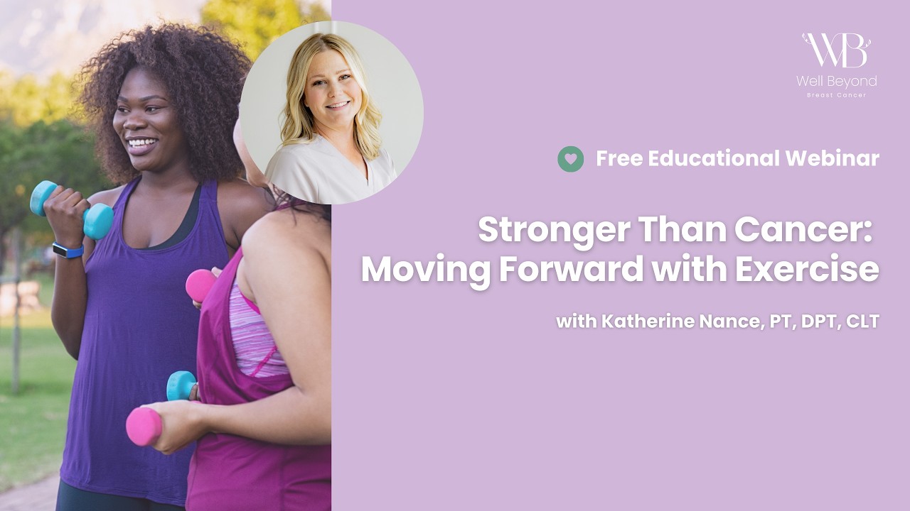 Stronger Than Breast Cancer: Moving Forward with Exercise