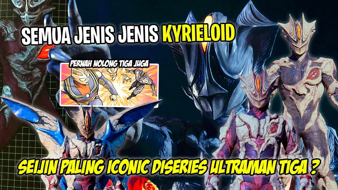 MUSUH BEBUYUTAN TIGA ? ADA VERSI ANTI-HERO JUGA ? - Bahas Semua Jenis Jenis Kyrieloid Ultraman Tiga