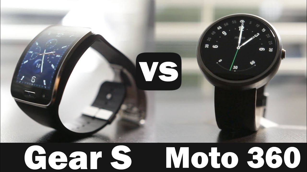 Samsung Gear S Vs Moto 360 Smartwatch Comparison