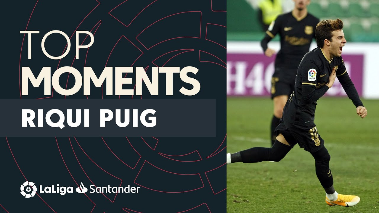 BEST MOMENTS Riqui Puig LaLiga Santander
