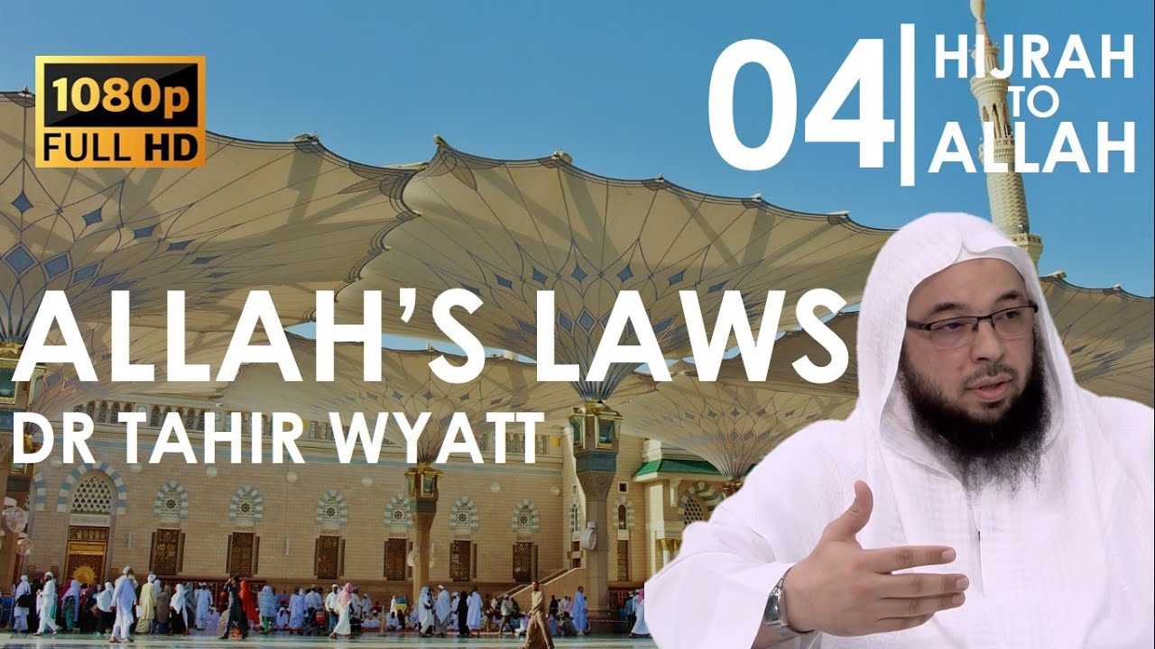 Allah's Laws | Tahir Wyatt | Hijrah to Allah Ep.04 | 2021 HD