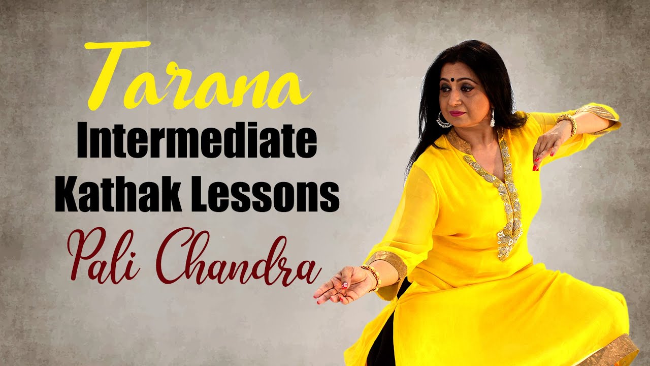 Kathak Tarana from Intermediate Lessons by Guru Pali Chandra | Lyrical Musical Item | Music & Rhythm