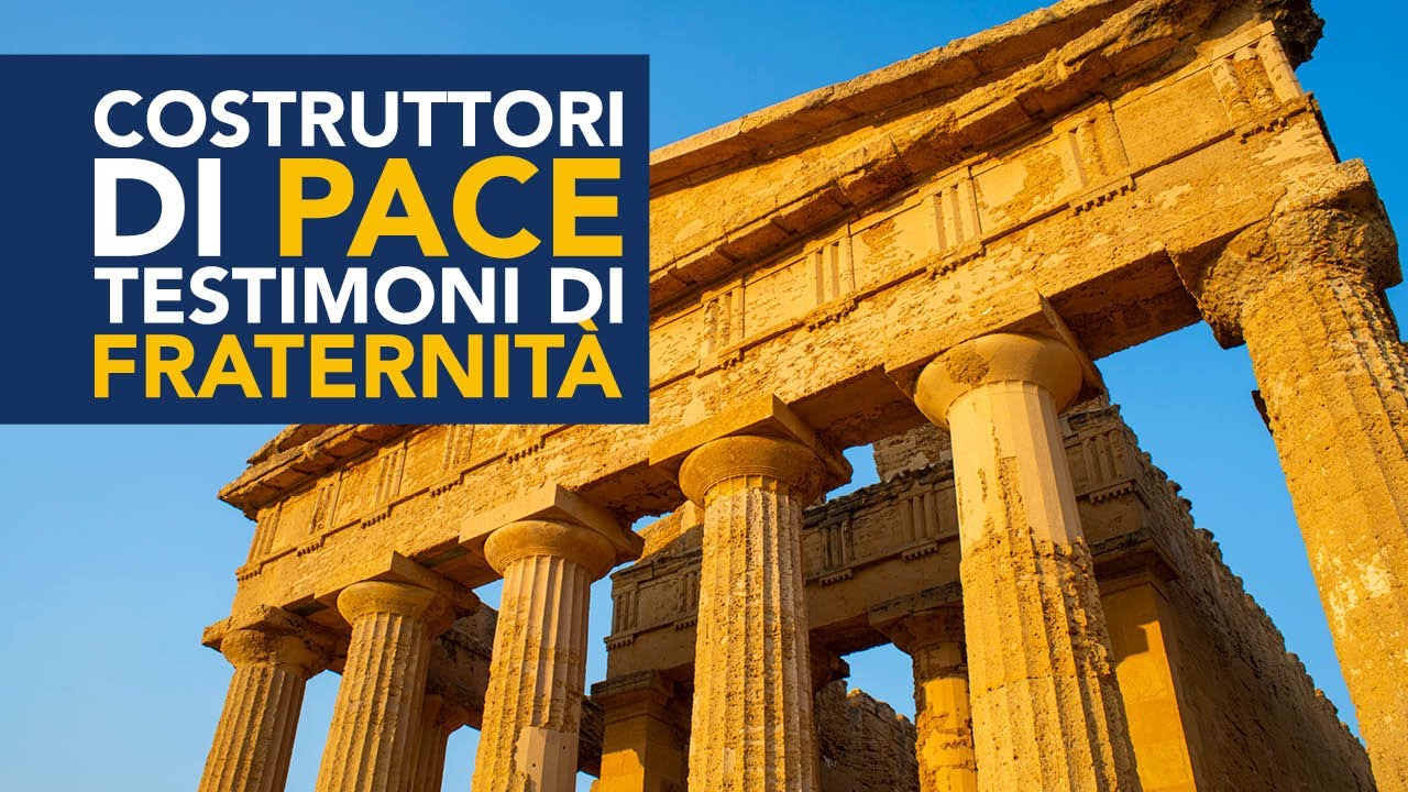 COSTRUTTORI DI PACE, TESTIMONI DI FRATERNITÀ