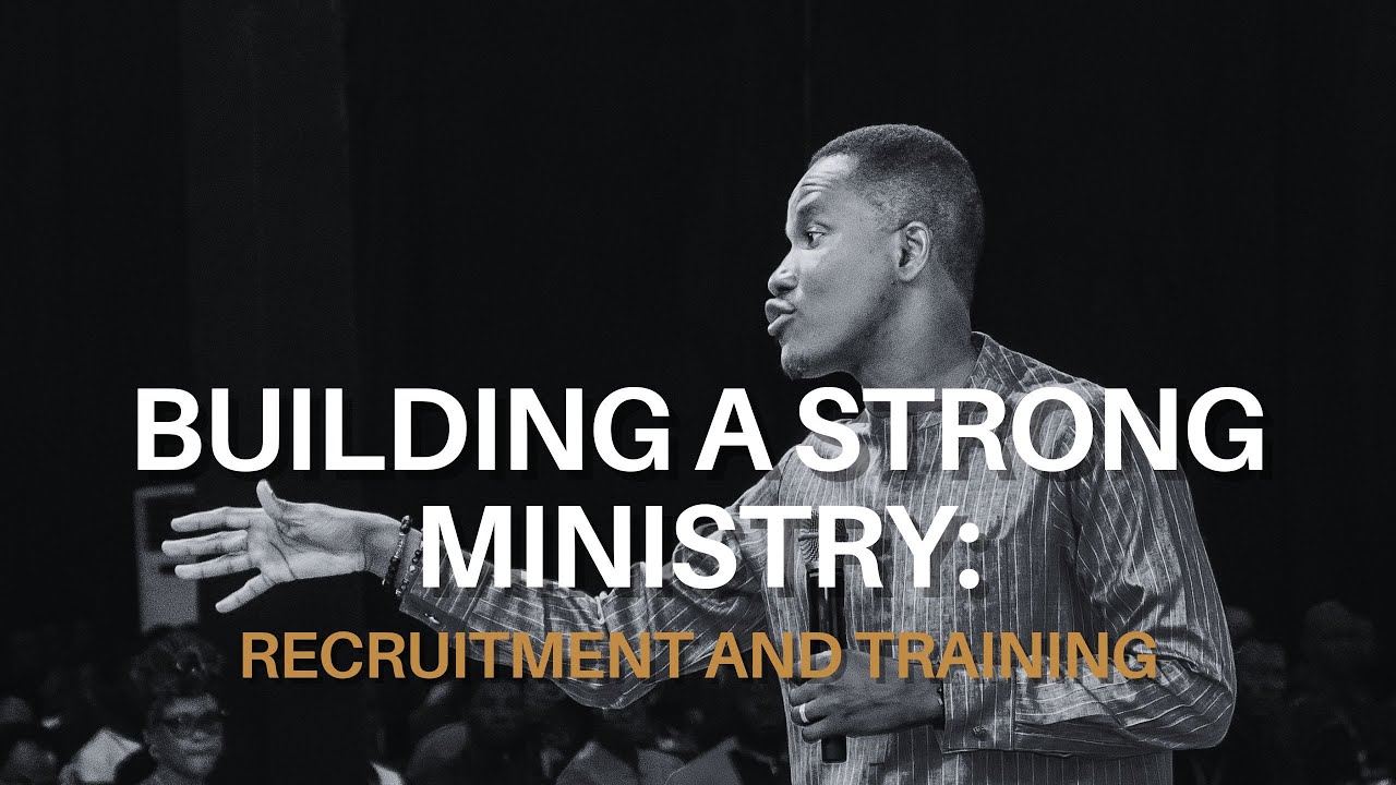 Recruitment and Training in Building a Strong Ministry |  Pastor Godman Akinlabi | Switch Conference