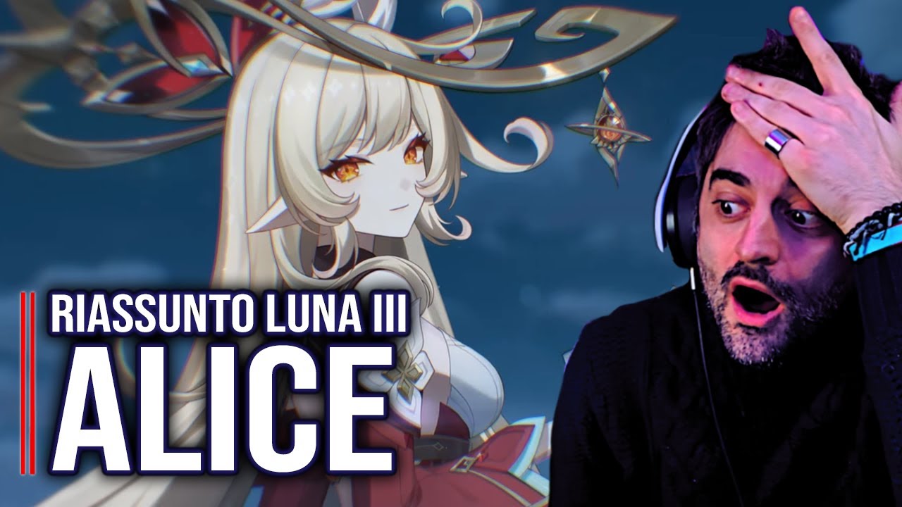 GENSHIN IMPACT RIASSUNTO LUNA III 🌟ALICE.