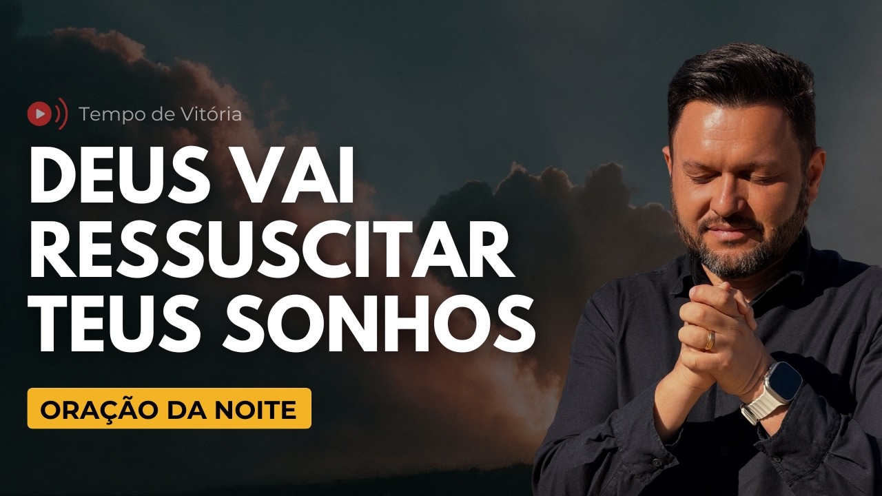 Oração da Noite com Bispo Castelo – Milagre de Ressurreição | Vai Ressuscitar Nesta Semana