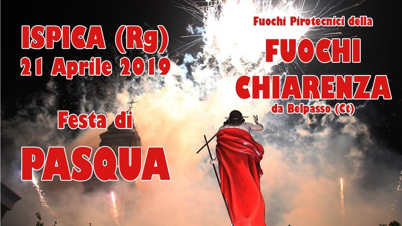 ISPICA (Rg) - Festa di PASQUA 2019 - Fuochi CHIARENZA