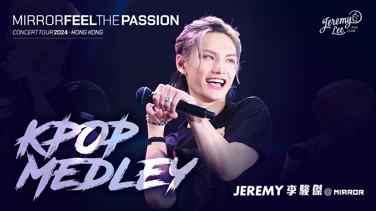 【Multi 4K FOCUS】2024.1.30 Jeremy李駿傑 - KPOP Medley @MIRROR FEEL THE PASSION CONCERT TOUR 2024 · HK