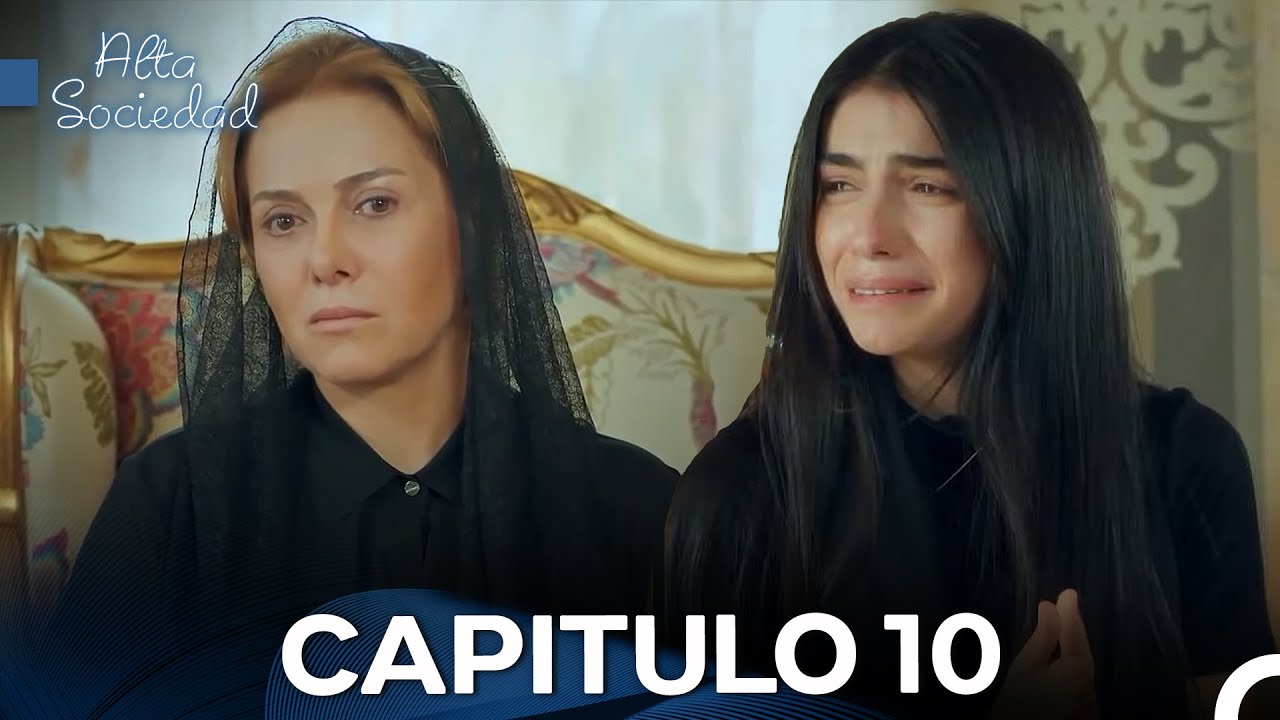 Alta Sociedad Capitulo 10 (Doblado en Espa&ntilde;ol) La Versi&oacute;n Larga