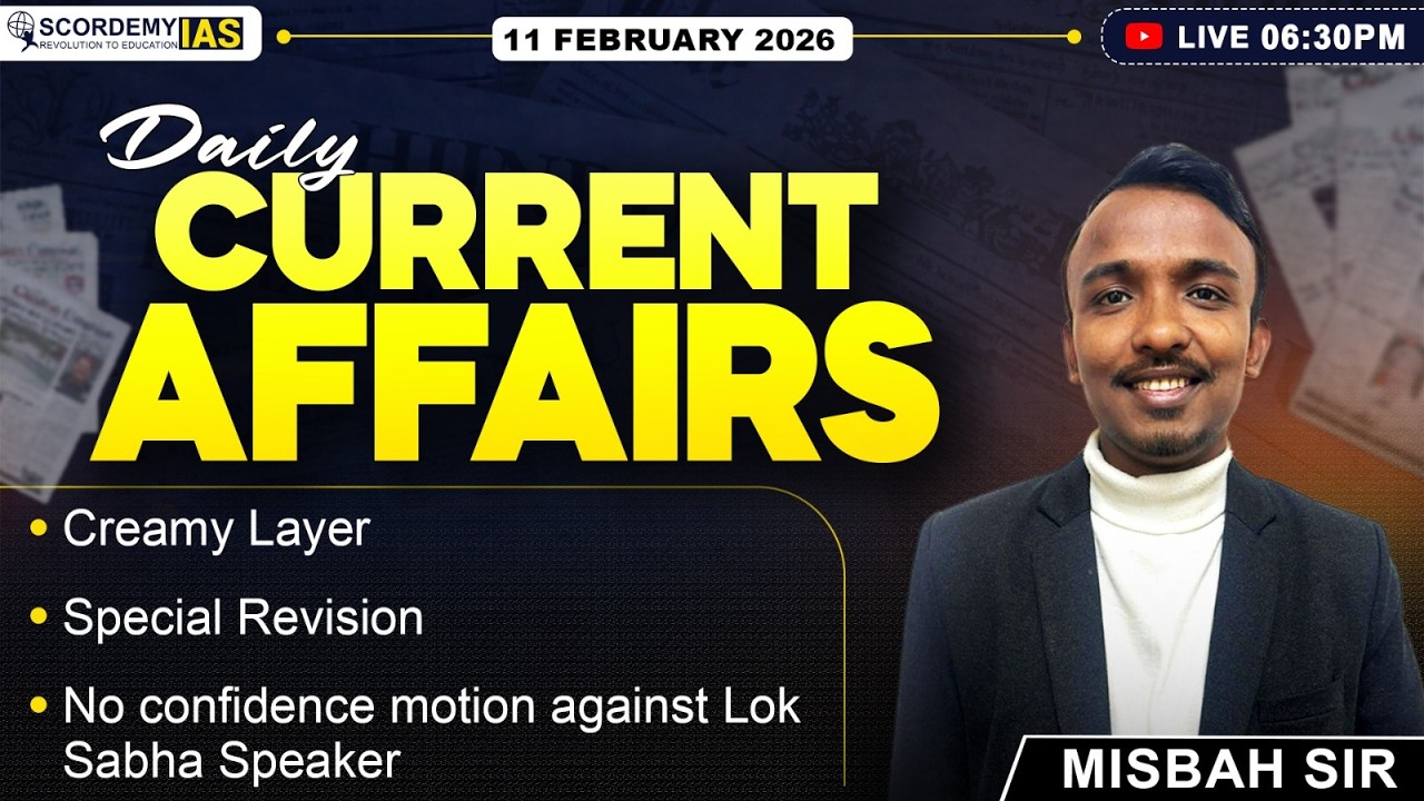 Daily Current Affairs / 11 February/ UPSC & APSC/Misbah Sir/ Scordemy IAS