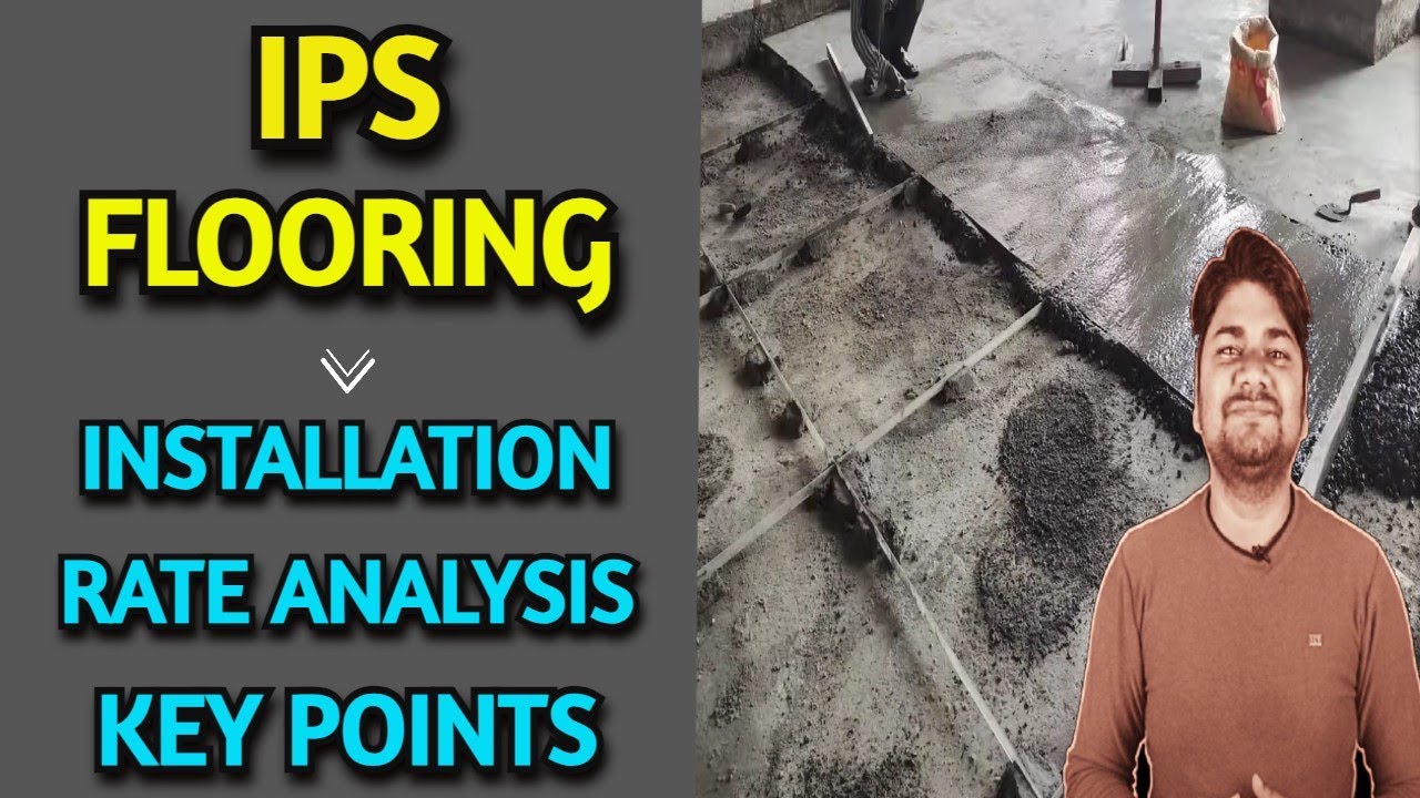 IPS Flooring | Installation | Rate Analysis | Benefits | Points to Remember during IPS Flooring