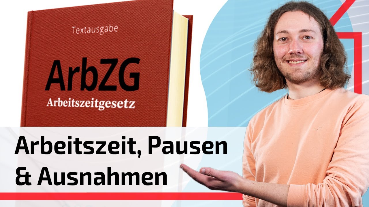 Arbeitszeitgesetz: Alles Wichtige in 7 Minuten (ArbZG)