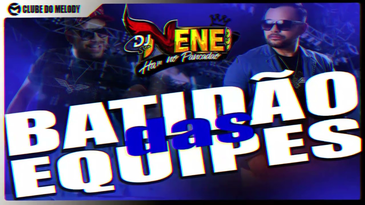 DJ NENE - BATIDÃO DAS EQUIPES 2024