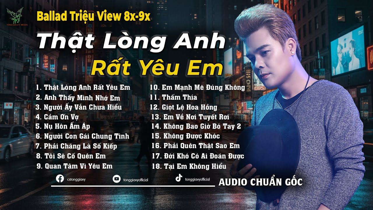 Những Bản Ballad Việt Hay 2025 | Top 18 Ca Khúc Hay Ký Ức Gợi Về 8x-9x | Thật Lòng Anh Rất Yêu Em
