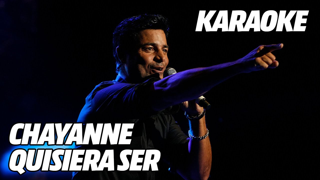 Chayanne - Quisiera Ser (Versión Karaoke)