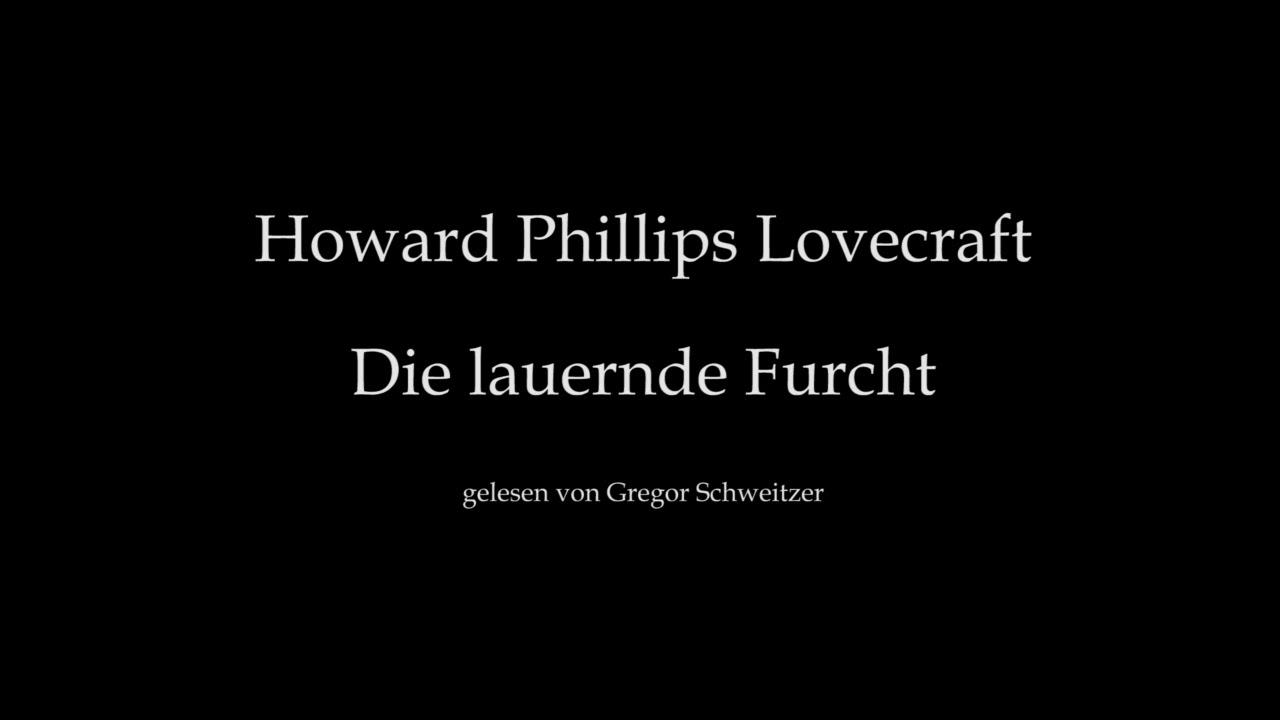 H. P. Lovecraft: Die lauernde Furcht [Hörbuch, deutsch]