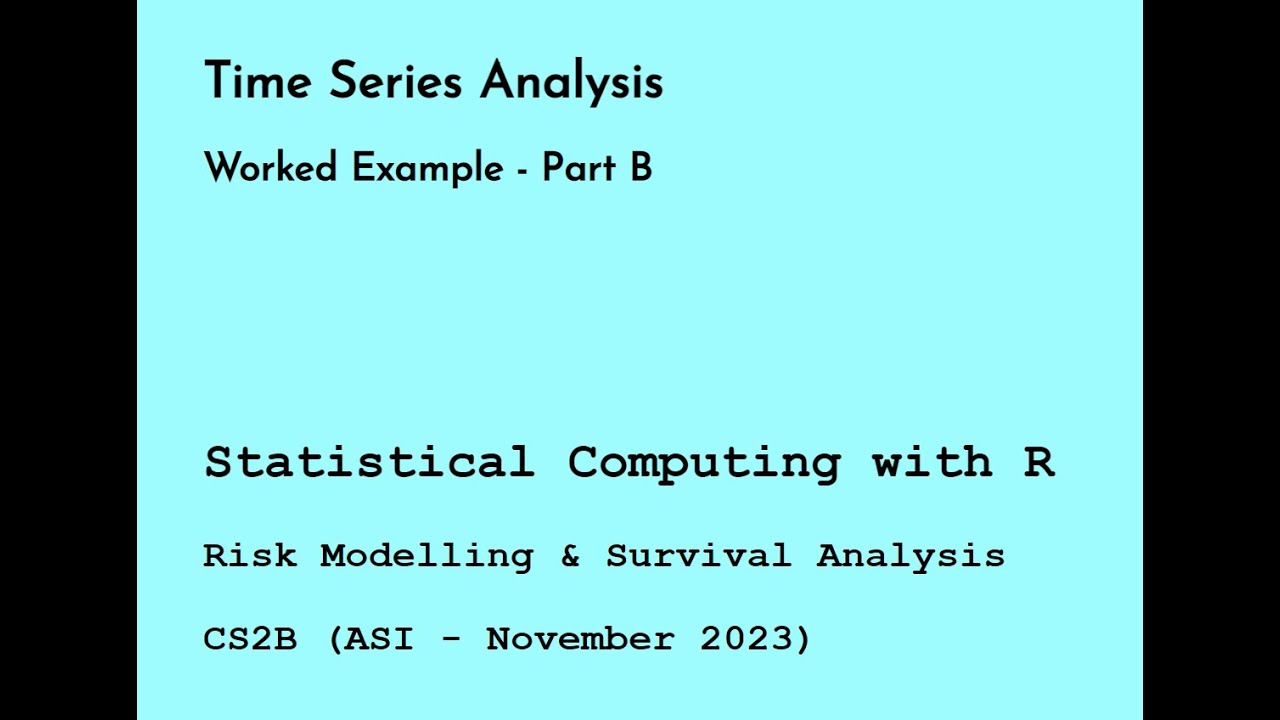 Time Series Analysis - Worked Example - Part B