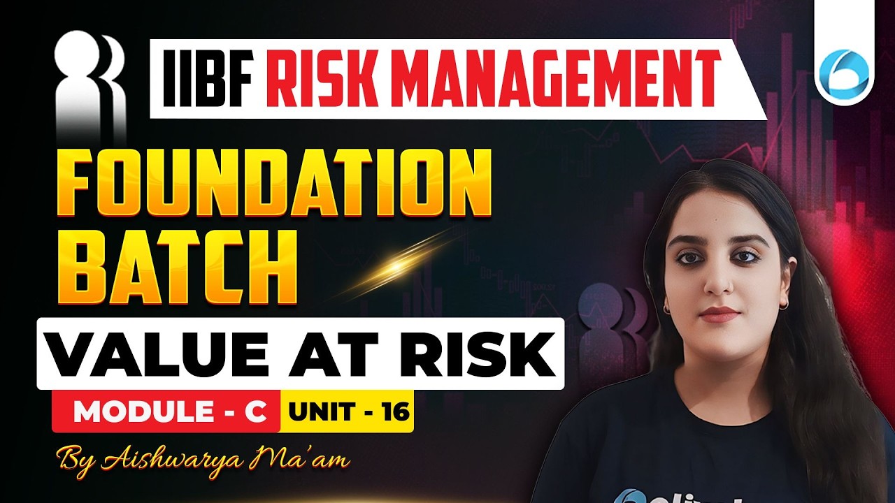 IIBF Risk Management Foundation Course | Module C Unit 16 |  Value at Risk | Concepts & PYQ