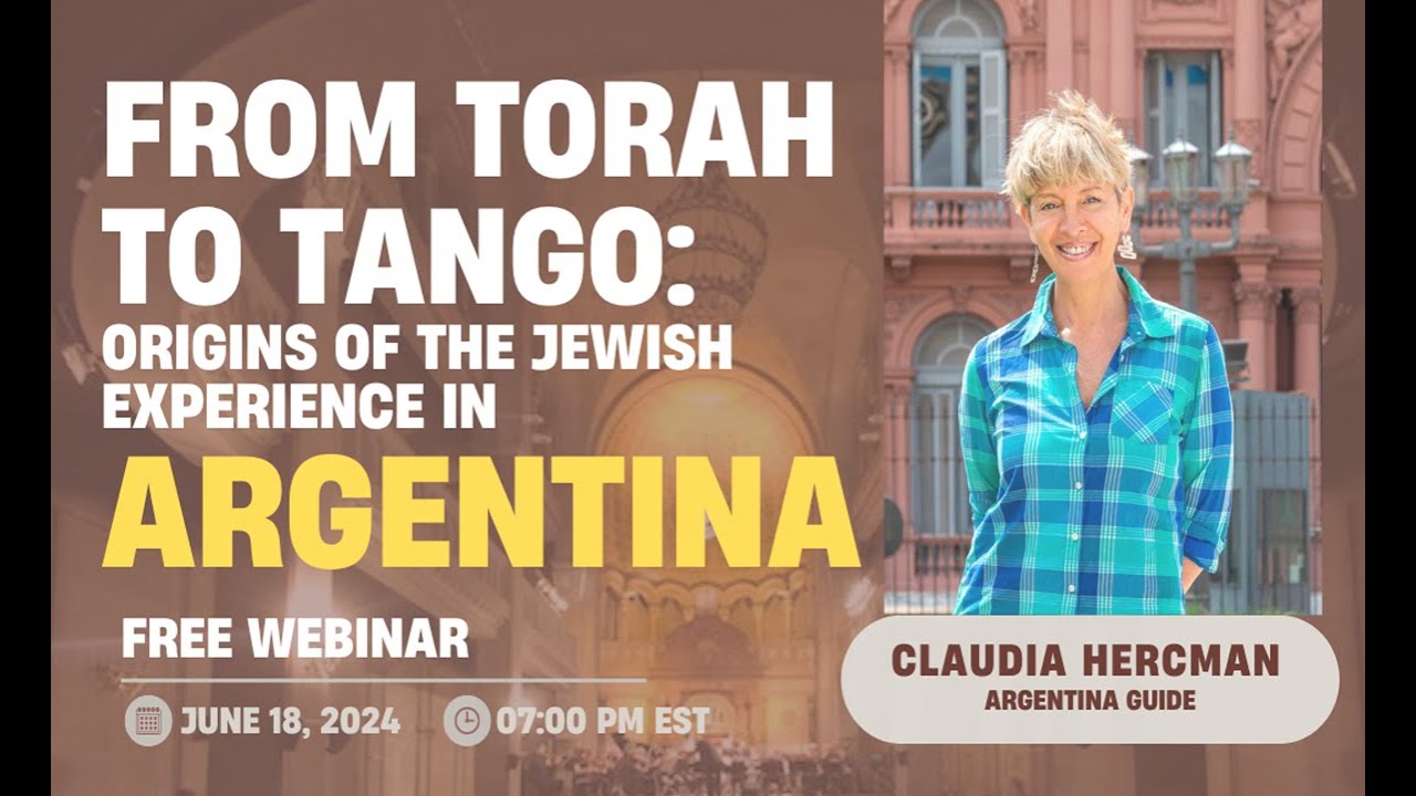 From Torah to Tango:  Origins of the Jewish Experience in ARGENTINA