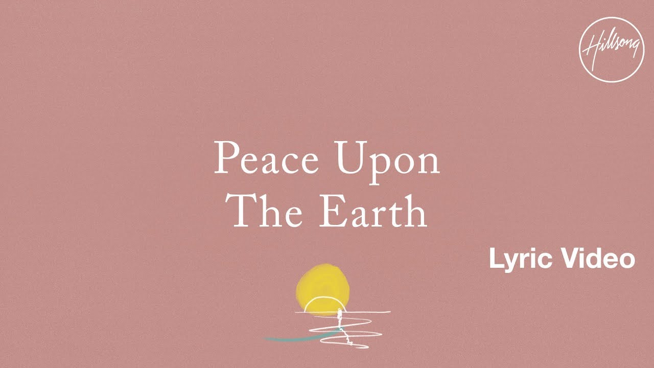Peace Upon The Earth - Hillsong Worship