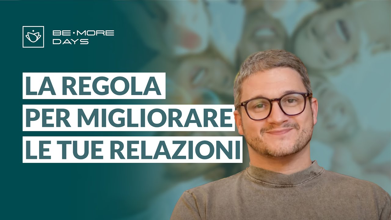 Come migliorare nelle relazioni: la regola che non puoi ignorare