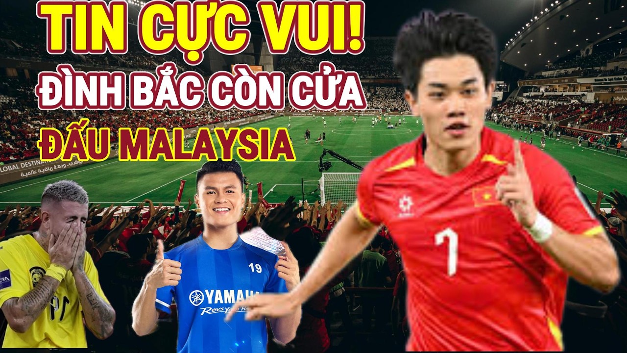 👉 Tin Nóng 22/2: HLV Kim Nhận Loạt Tin Vui Trước Đại Chiến Malaysia, Đình Bắc Sáng Cửa Dự ASIAD