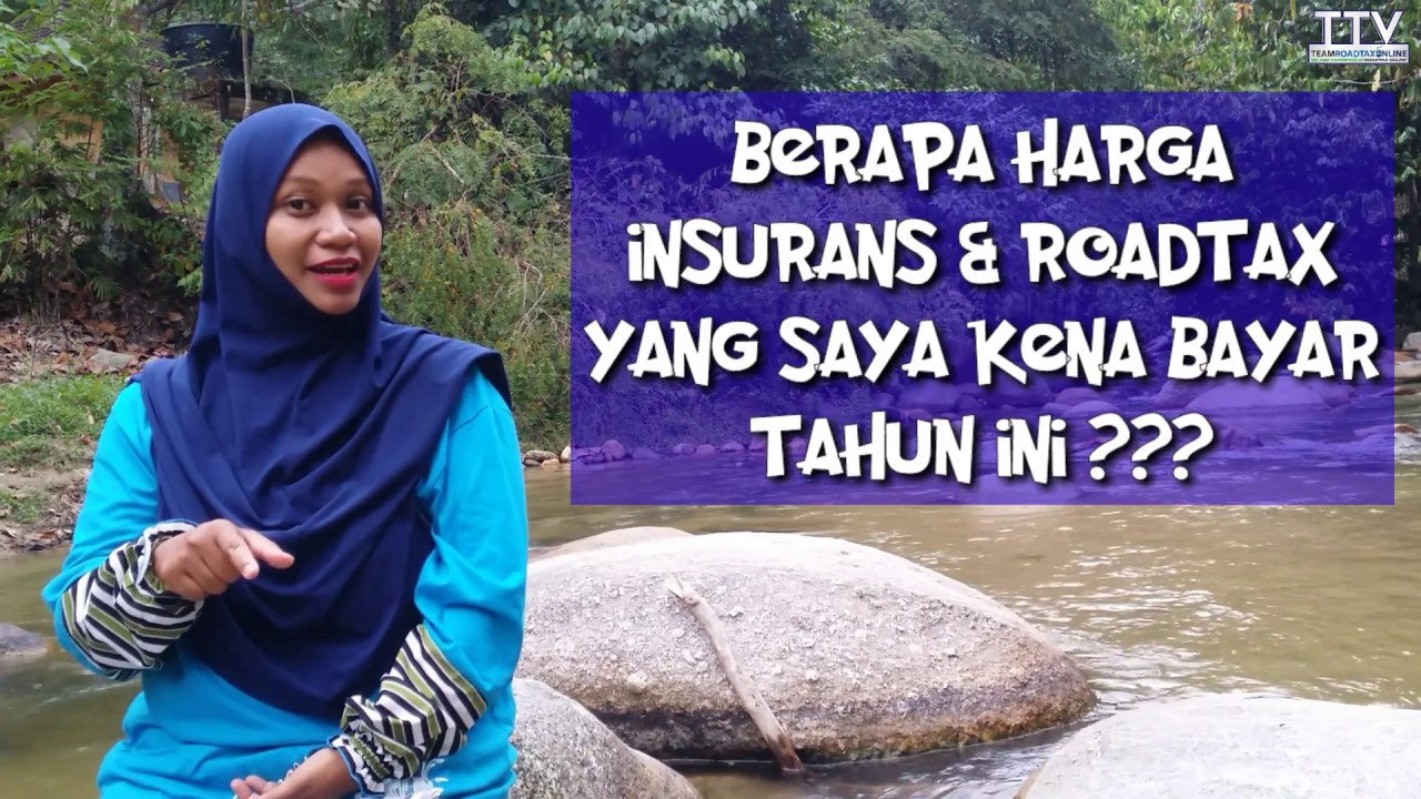 Berapa Harga Insurans dan Roadtax Yang Kita Kena Bayar