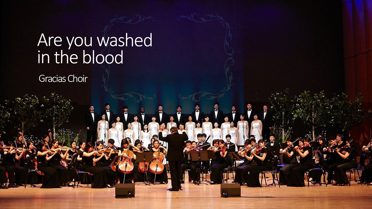 [Gracias Choir] Are you washed in the blood