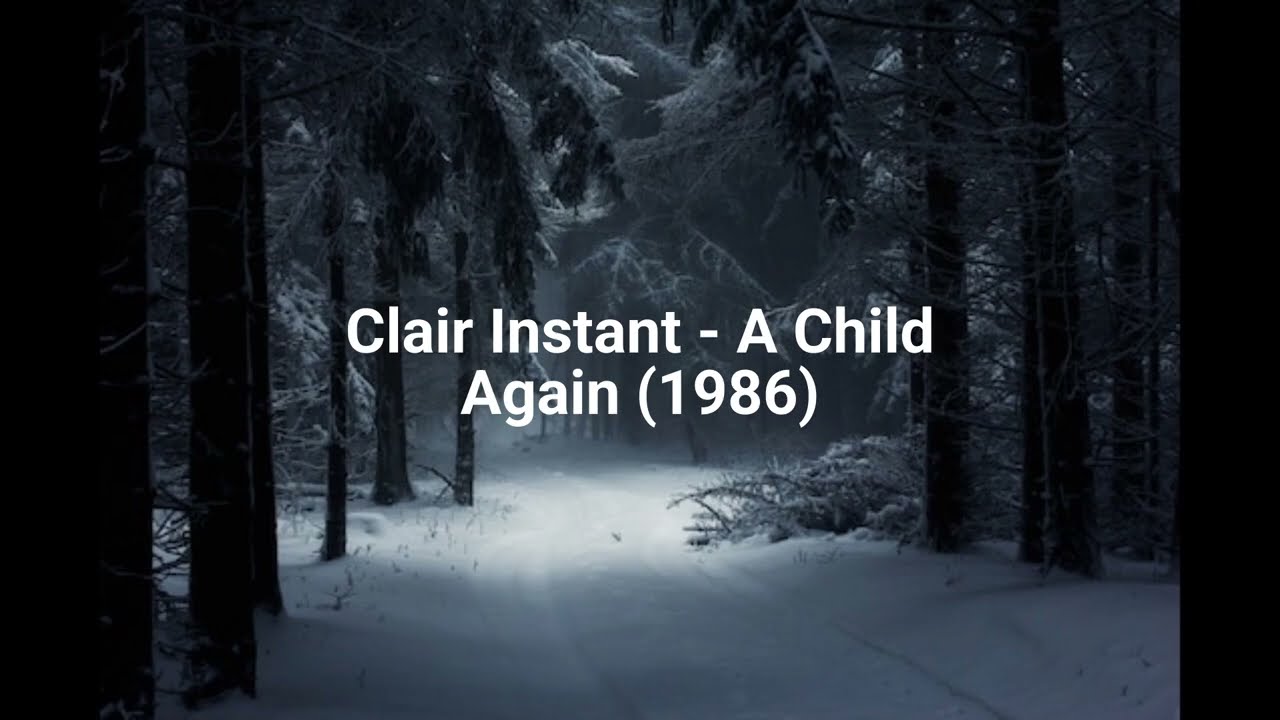 Clair Instant - A Child Again (1986)