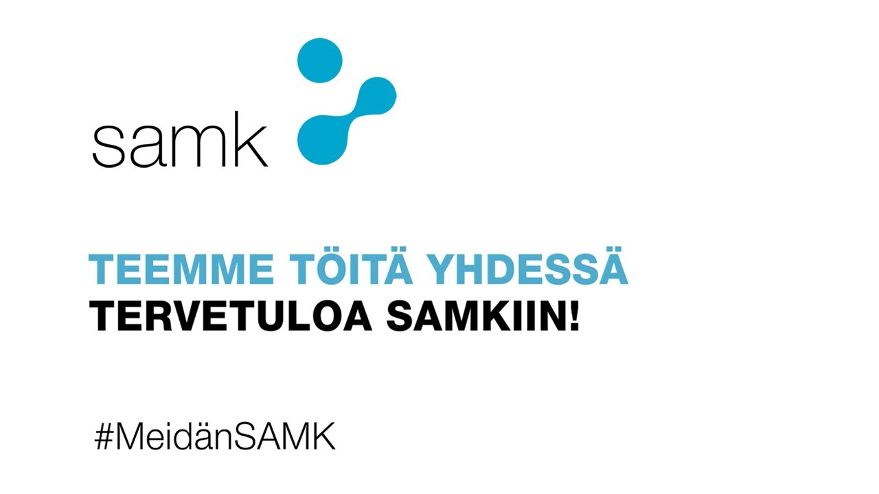 Teemme töitä yhdessä. Tervetuloa SAMKiin!